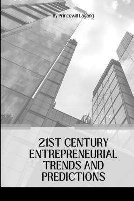 21st Century Entrepreneurial Trends and Predict... 5389018850 Book Cover