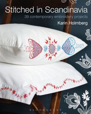 Stitched in Scandinavia: 39 Contemporary Embroi... 1408191946 Book Cover