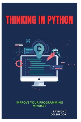 Thinking in Python: Improve Your Programming Mi... B0H2DGR72W Book Cover