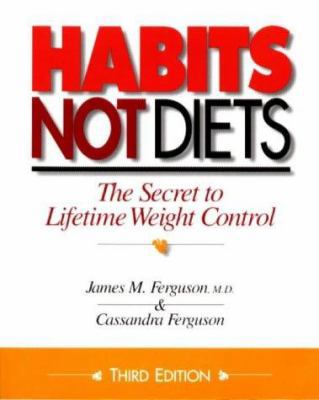 Habits Not Diets: The Secret to Lifetime Weight... 0923521410 Book Cover