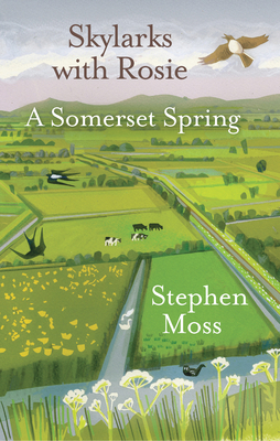 Skylarks with Rosie: A Somerset Spring 1913393046 Book Cover