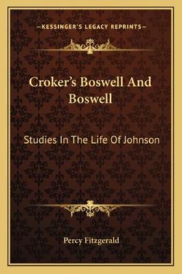 Croker's Boswell And Boswell: Studies In The Li... 1163280453 Book Cover