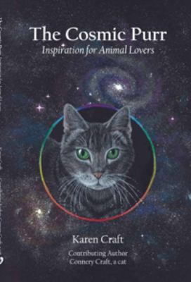The Cosmic Purr: Inspiration for Animal Lovers 0615253105 Book Cover