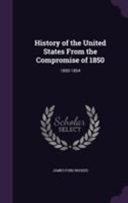 History of the United States From the Compromis... 1355792215 Book Cover