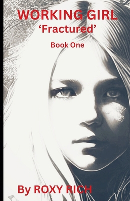 WORKING GIRL 'Fractured' Book One B0D7FLYNKR Book Cover
