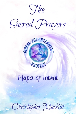 The Sacred Prayers: Maps of Intent B089TWRXKG Book Cover