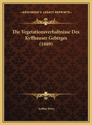 Die Vegetationsverhaltnisse Des Kyffhauser Gebi... [German] 1169668844 Book Cover