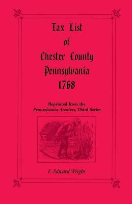 Tax List of Chester County, Pennsylvania 1768 1585491306 Book Cover