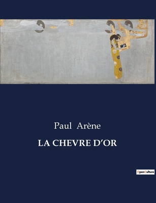 La Chevre d'Or [French] B0CH4FSLVM Book Cover