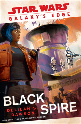 Galaxy's Edge: Black Spire (Star Wars) 0593128389 Book Cover