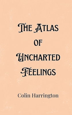 The Atlas of Uncharted Feelings 9916901376 Book Cover