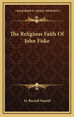 The Religious Faith Of John Fiske 1163450308 Book Cover