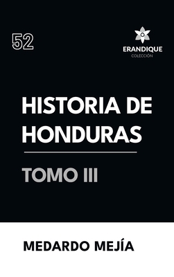 Historia de Honduras tomo III [Spanish] B0DBJ7664J Book Cover
