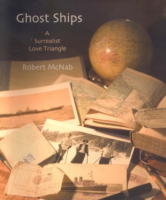 Ghost Ships: A Surrealist Love Triangle B007YXT0KC Book Cover