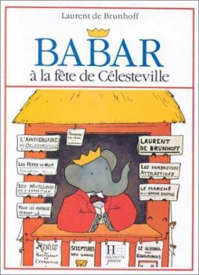 Babar a la Fete de Celesteville [French] 2010026314 Book Cover