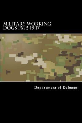 Military Working Dogs FM 3-19.17 1535599103 Book Cover