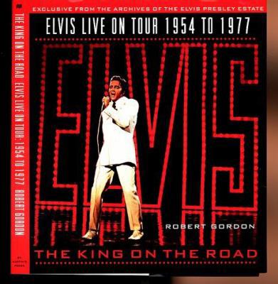 The King on the Road: Elvis Live on Tour: 1954-... 0312141467 Book Cover