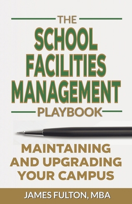 The School Facilities Management Playbook: Main... Book Cover
