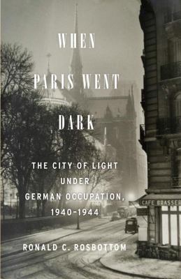 When Paris Went Dark: The City of Light Under G... 0316217441 Book Cover