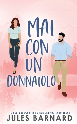 Mai Con Un Donnaiolo [Italian] 1960648578 Book Cover