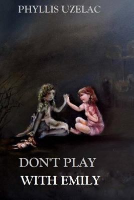 Don't Play With Emily 1977539181 Book Cover