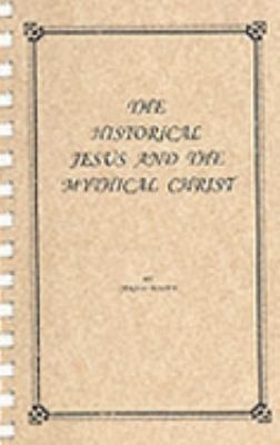 Historical Jesus and the Mythical Christ 0787305847 Book Cover