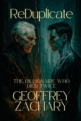 Reduplicate: The Billionaire Who Died Twice B0F3DLSB7F Book Cover