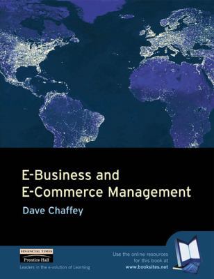 E-Business and E-Commerce Management: Strategy,... 0273651889 Book Cover