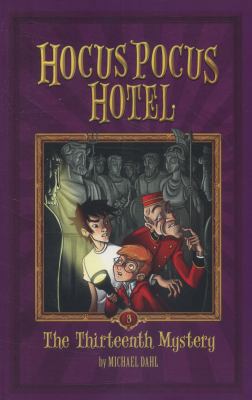 The Thirteenth Mystery (Hocus Pocus Hotel) 1406277878 Book Cover