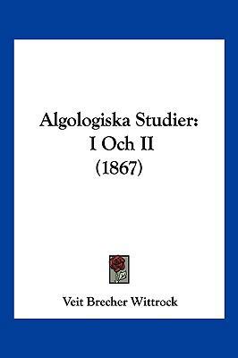 Algologiska Studier: I Och II (1867) [Spanish] 1161015094 Book Cover