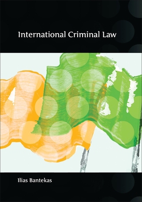 International Criminal Law: Fourth Edition 1849460450 Book Cover