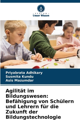 Agilität im Bildungswesen: Befähigung von Schül... [German] 6205913291 Book Cover