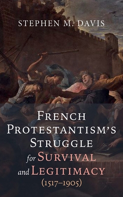 French Protestantism's Struggle for Survival an... 1666771325 Book Cover