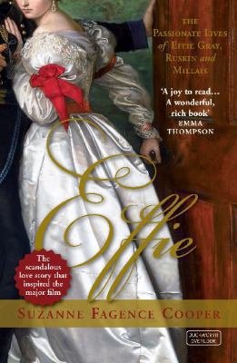 Effie Gray: The Passionate Lives of Effie Gray,... 0715648578 Book Cover