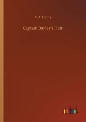 Captain Bayley's Heir 375232113X Book Cover