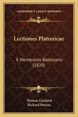 Lectiones Platonicae: E Membranis Bodleianis (1... [Latin] 1166297470 Book Cover