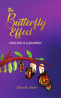 The Butterfly Effect: Healing is a Journey 1735161306 Book Cover