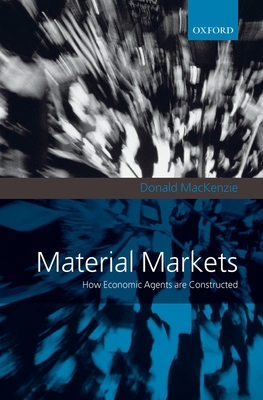 Material Markets: How Economic Agents Are Const... 0199278156 Book Cover