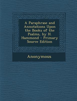 A Paraphrase and Annotations Upon the Books of ... 1293000930 Book Cover