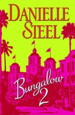 Bungalow 2 by Danielle Steel (large print edition) [Large Print] 0739481266 Book Cover