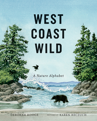 West Coast Wild: A Nature Alphabet 1554984408 Book Cover