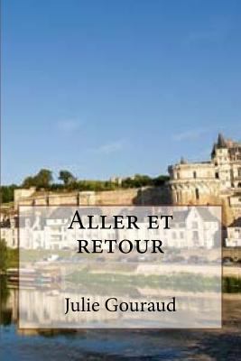 Aller et retour [French] 1530815363 Book Cover