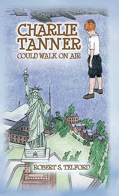 Charlie Tanner Could Walk on Air 1426943253 Book Cover