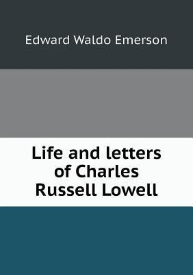 Life and letters of Charles Russell Lowell 5518739613 Book Cover