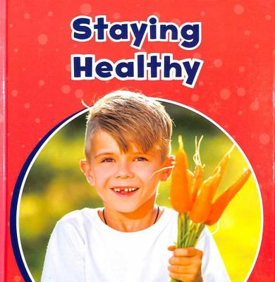 Staying Healthy (Take Care of Yourself) 139824208X Book Cover