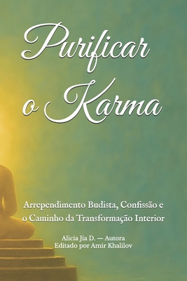 Purificar o Karma: Arrependimento Budista, Conf... [Portuguese] B0G8D9HLDZ Book Cover