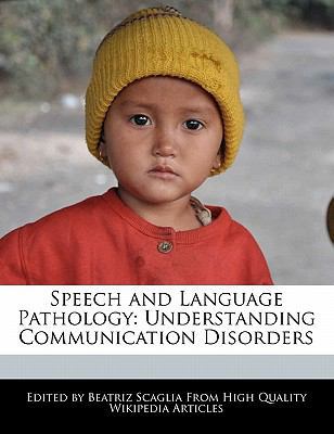 Speech and Language Pathology: Understanding Co... 1241609004 Book Cover