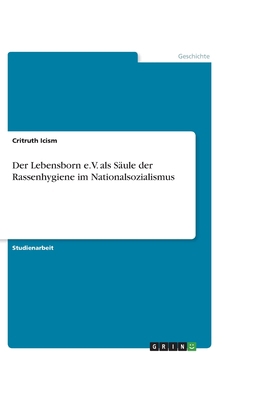 Der Lebensborn e.V. als Säule der Rassenhygiene... [German] 3668200033 Book Cover