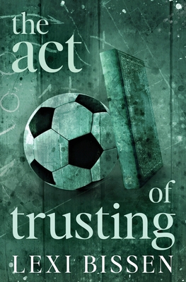 The Act of Trusting - Special Edition B0DJQBMLK7 Book Cover