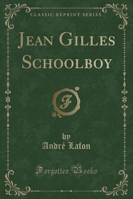 Jean Gilles Schoolboy (Classic Reprint) 028231931X Book Cover